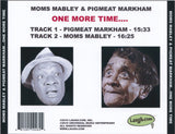 MOMS MABLEY & PIGMEAT MARKHAM - ONE MORE TIME.....NEW CD